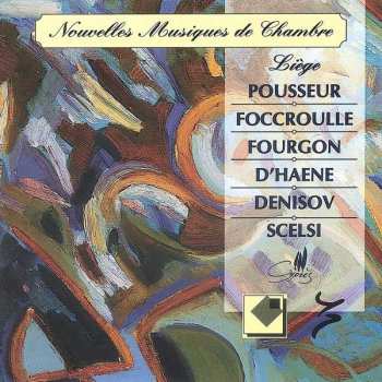 CD Henri Pousseur: Nouvelles Musiques de Chambre: Pousseur, Foccroulle, Fourgon, D'haene, Denisov Scelsi 415776