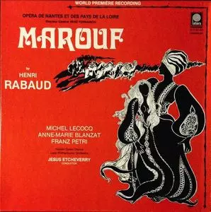 Henri Rabaud: Rabaud: Marouf, Savetier Du Caire (Marouf, Cobbler Of Cairo) - World Premiere Recording