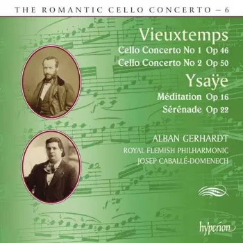 Cello Concerto No 1 Op 46 • Cello Concerto No 2 Op 50 • Méditation Op 16 • Sérénade Op 22