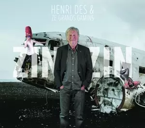 Henri & Ze Grands Ga Des: Zin Zin