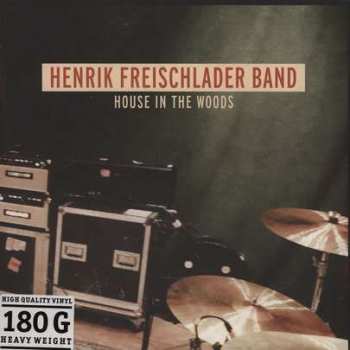 LP Henrik Freischlader Band: House In The Woods 79454