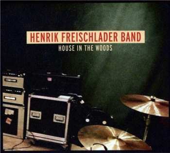 CD Henrik Freischlader Band: House In The Woods 16604