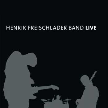 Album Henrik Freischlader Band: Live