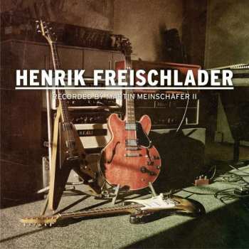 2LP Henrik Freischlader: Recorded By Martin Meinschäfer II 475258
