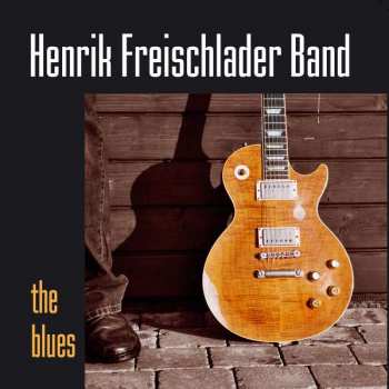 Album Henrik Freischlader Band: The Blues