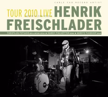 Henrik Freischlader: Tour 2010 Live