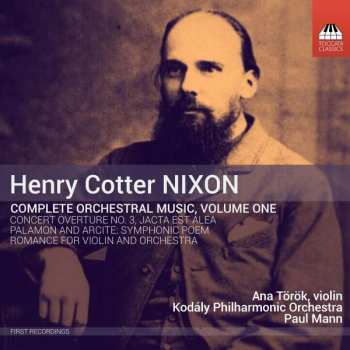 Album Henry Cotter Nixon: Complete Orchestral Music, Volume One