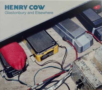 Album Henry Cow: Glastonbury And Elsewhere