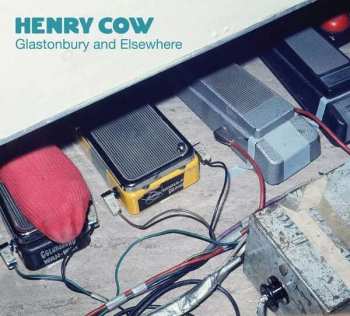 CD Henry Cow: Glastonbury And Elsewhere DIGI 409057