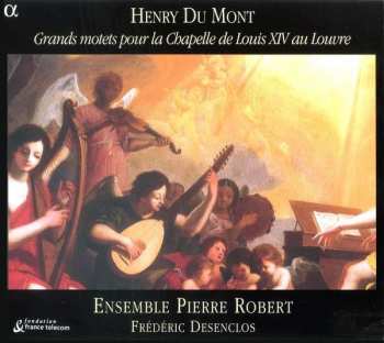 Album Henry Dumont: Grands Motets Pour La Chapelle De Louis XIV Au Louvre