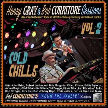 Album Henry Gray: Cold Chills (Henry Gray & Bob Corritore Sessions Vol 2)