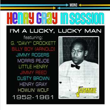 Album Henry Gray: I'm A Lucky, Lucky Man - 1952-1961