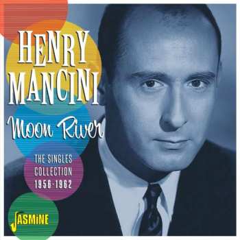 Henry Mancini: Moon River - The Singles Collection, 1956-1962