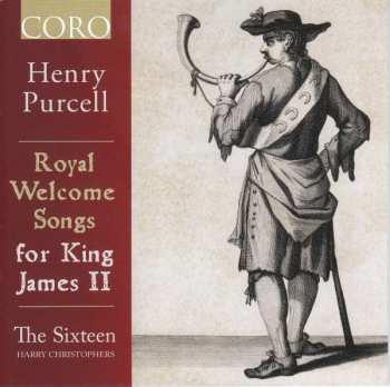 Henry Purcell: Royal Welcome Songs For King James II