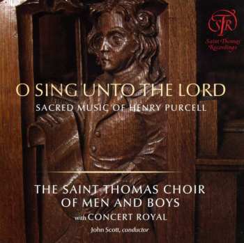 Album Henry Purcell: O Sing Unto The Lord - Sacred Music By Henry Purcell