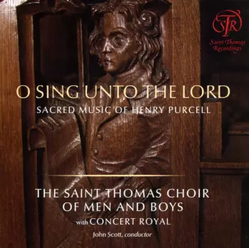 O Sing Unto The Lord - Sacred Music By Henry Purcell