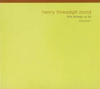 Album Henry Threadgill's Zooid: This Brings Us To Volume I
