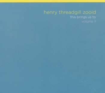 Album Henry Threadgill's Zooid: This Brings Us To Volume II