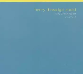 Henry Threadgill's Zooid: This Brings Us To Volume II