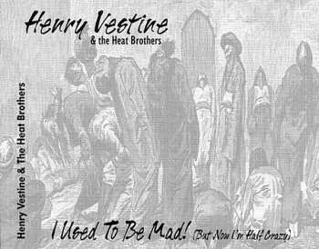 CD Henry Vestine: I Used To Be Mad! (But Now I'm Half Crazy) 255126