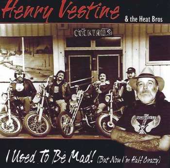 Album Henry Vestine: I Used To Be Mad! (But Now I'm Half Crazy)