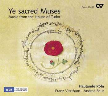 Henry VIII: Ye Sacred Muses - Music From The House Of Tudor