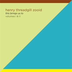 Album Henry & Zooid Threadgill: This Brings Us To - Volumes I & Ii
