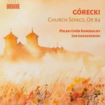 Album Henryk Górecki: Church Songs, Op.84