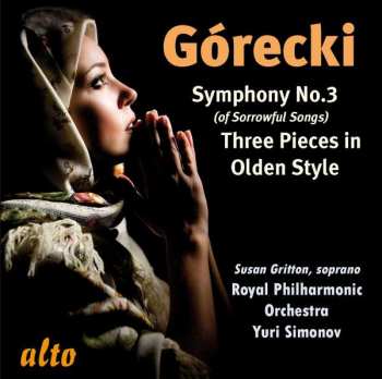 Henryk Górecki: Symphony No. 3 Opus 36 'Symphony Of Sorrowful Songs' / Three Pieces In Old Style
