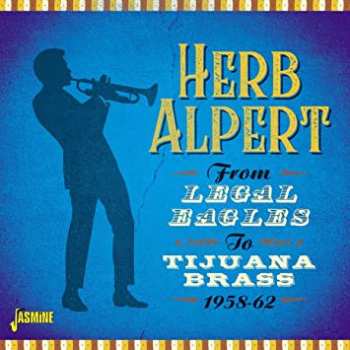Album Herb Alpert: From Legal Eagles To Tijuana Brass 1958-1962