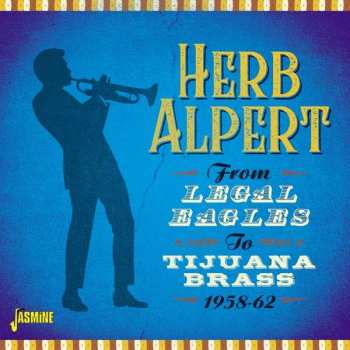 CD Herb Alpert: From Legal Eagles To Tijuana Brass 1958-1962 477296