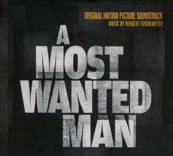 Herbert Grönemeyer: A Most Wanted Man (Original Motion Picture Soundtrack)