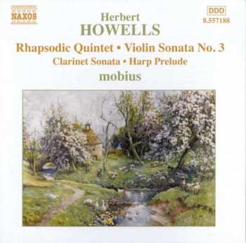 Album Herbert Howells: Rhapsodic Quintet, Violin Sonata No.3, Clarinet Sonata, Harp Prelude