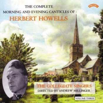 Album Herbert Howells: The Complete Morning And Evening Canticles Of Herbert Howells, Volume Three