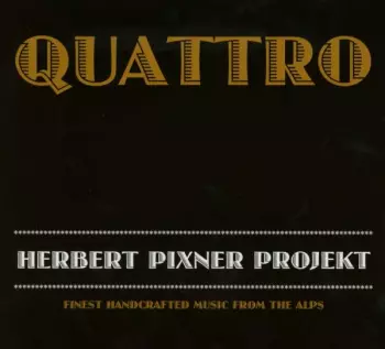 Herbert Pixner Projekt: Quattro