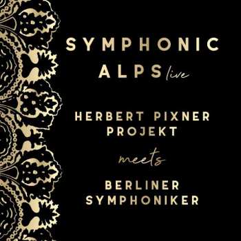 Album Herbert Pixner Projekt: Symphonic Alps Live