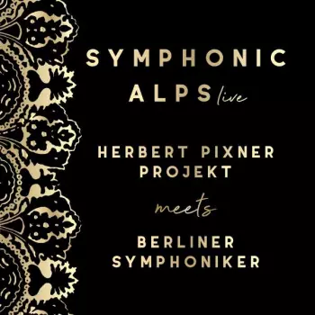 Herbert Pixner Projekt: Symphonic Alps Live