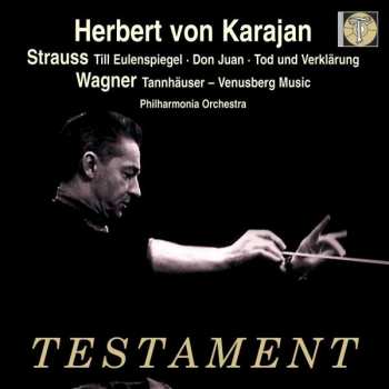 Album Herbert von Karajan: Herbert Von Karajan: Strauss: Till Eulenspiegel, Don Juan, Tod Und Verklärung - Wagner: Tannhäuser - Venusberg Music