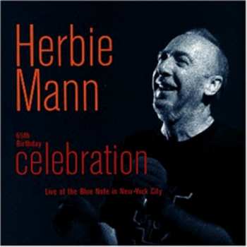Album Herbie Mann: 65th Birthday Celebration: Live At The Blue Note In New York City
