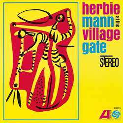 Herbie Mann: Herbie Mann At The Village Gate