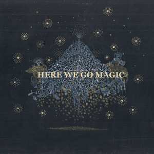 Album Here We Go Magic: Here We Go Magic