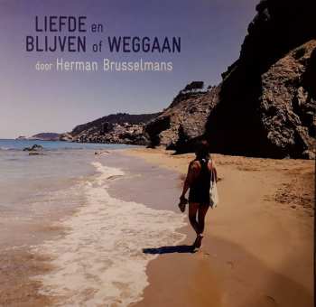 Herman Brusselmans: Liefde En Blijven Of Weggaan