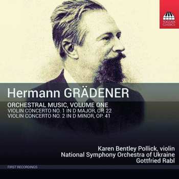 Album Hermann Grädener: Orchestral Music, Volume One: Violin Concerto No. 1 In D Major, Op. 22; Violin Concerto No. 2 In D Minor, Op. 41