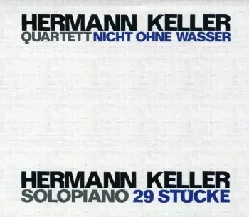 Quartett Nicht Ohne Wasser / Solopiano 29 Stücke