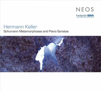 Album Hermann Keller: Schumann Metamorphoses And Piano Sonatas