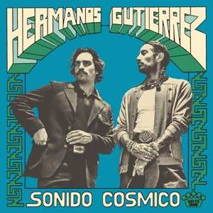 Album Hermanos Gutierrez: Sonido Cosmico