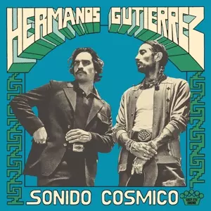 Hermanos Gutierrez: Sonido Cosmico