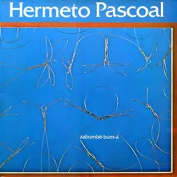 Hermeto Pascoal: Zabumbê-bum-á
