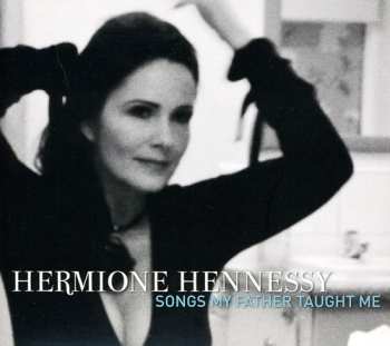 Album Hermione Hennessy: Songs My Father Taught Me