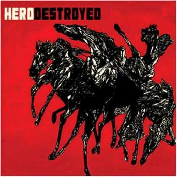 Album Hero Destroyed: Hero Destroyed
